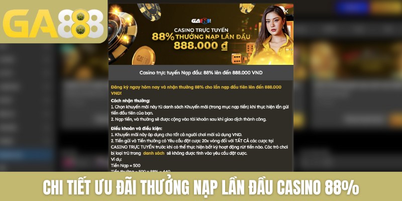 Chi tiết ưu đãi thưởng nạp lần đầu casino 88%