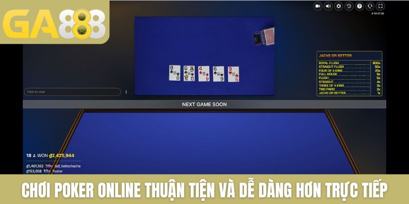 Chơi Poker online thuận tiện và dễ dàng hơn so với trực tiếp