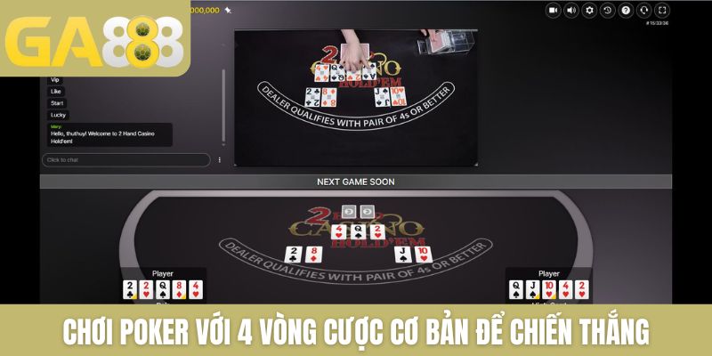 Chơi Poker với 4 vòng cược cơ bản để chiến thắng