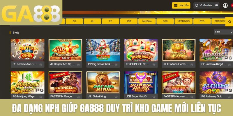 Đa dạng NPH giúp GA888 duy trì kho game mới liên tục