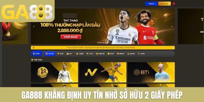 GA888 khẳng định uy tín nhờ sở hữu 2 giấy phép