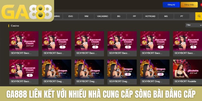 GA888 liên kết với nhiều nhà cung cấp sòng bài đẳng cấp