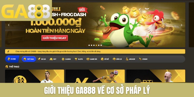 Giới thiệu GA888 về cơ sở pháp lý