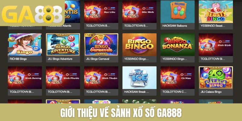 Giới thiệu về sảnh xổ số GA888