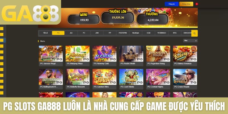 PG Slots GA888 luôn là nhà cung cấp game được yêu thích