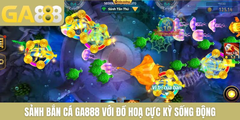Sảnh bắn cá GA888 với đồ hoạ cực kỳ sống động