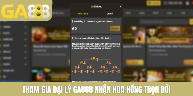 Tham gia đại lý GA888 nhận hoa hồng trọn đời