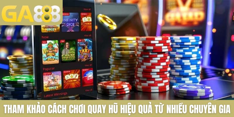 Tham khảo cách chơi quay hũ hiệu quả từ nhiều chuyên gia