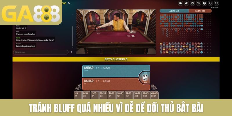 Tránh Bluff quá nhiều vì dễ để đối thủ bắt bài